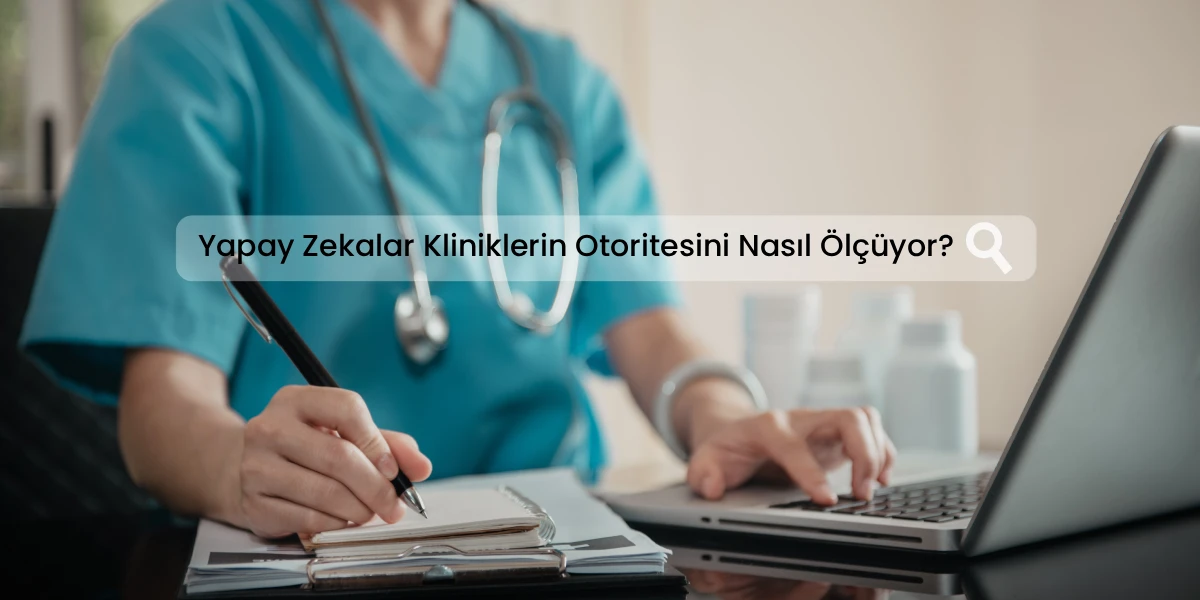 Yapay Zekalar Kliniklerin Otoritesini Nasıl Ölçüyor?